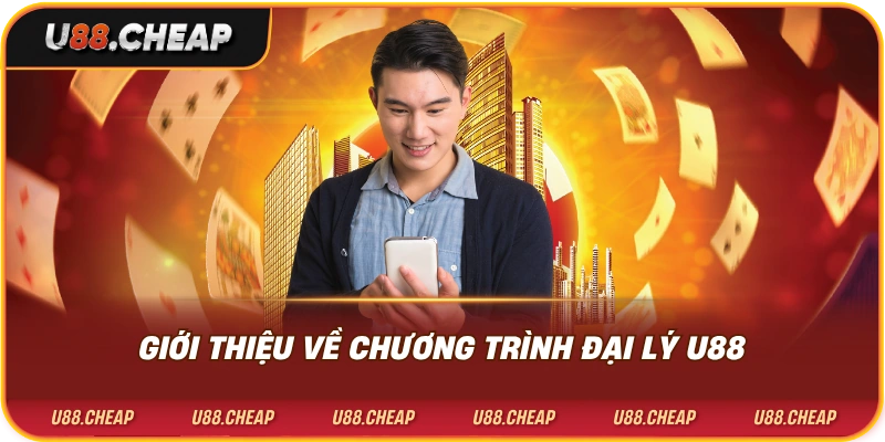 Giới thiệu về chương trình đại lý u88